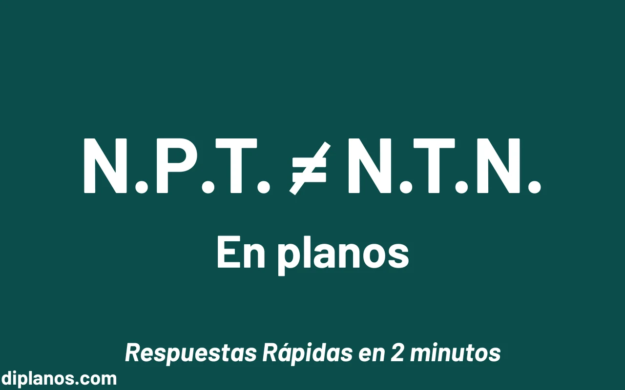 Diferencia entre N.P.T. y N.T.N. - Imagen destacada